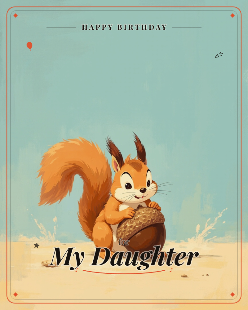 A wide-eyed cartoon squirrel stands on its hind legs hugging an acorn nearly its own size, fluffy orange tail curled up behind it against a plain…, a birthday e-card design