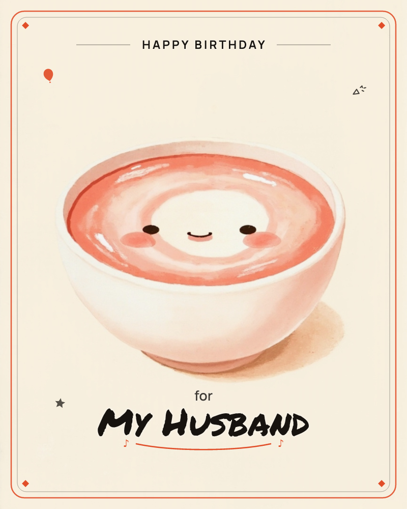 A simple white bowl sits on a plain cream background, filled with a pale pink broth that has been painted into a smiling, rosy-cheeked face, a birthday e-card design