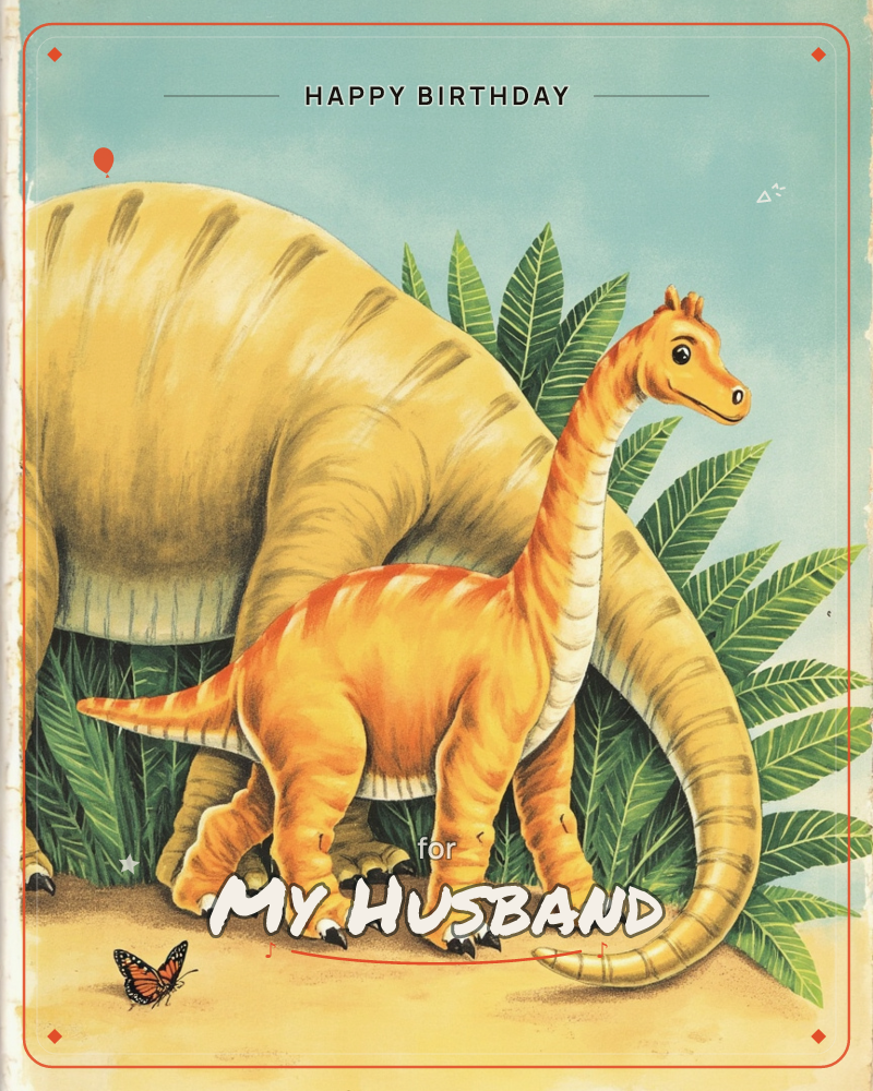A vintage-style illustration shows a small orange long-necked dinosaur standing beside the towering legs and tail of a larger yellow dinosaur, both set…, a birthday e-card design