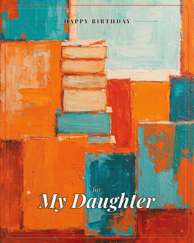 An abstract composition of thickly painted rectangular blocks in burnt orange, teal, and cream, stacked like a loose brick wall across the page, a birthday e-card design