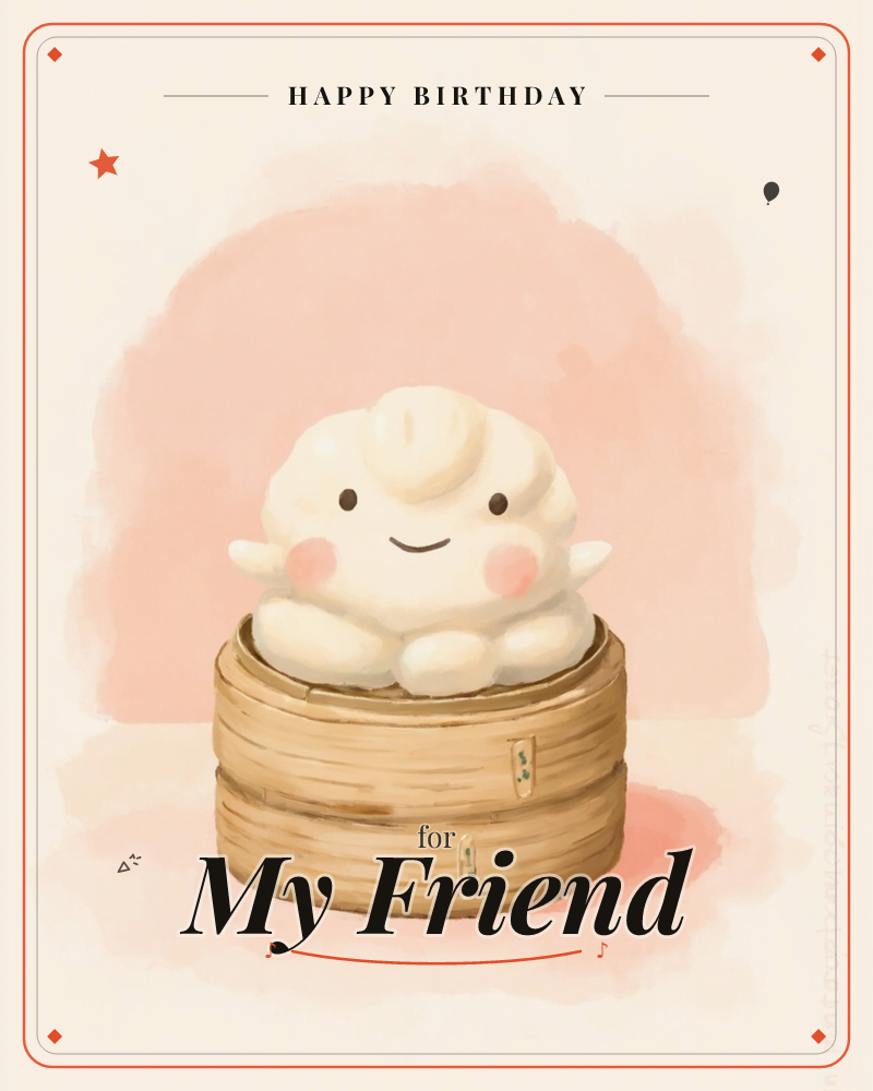 A round, doughy steamed bun character with a smiling face and rosy cheeks sits happily inside a bamboo steamer basket, its little arms raised in a…, a birthday e-card design