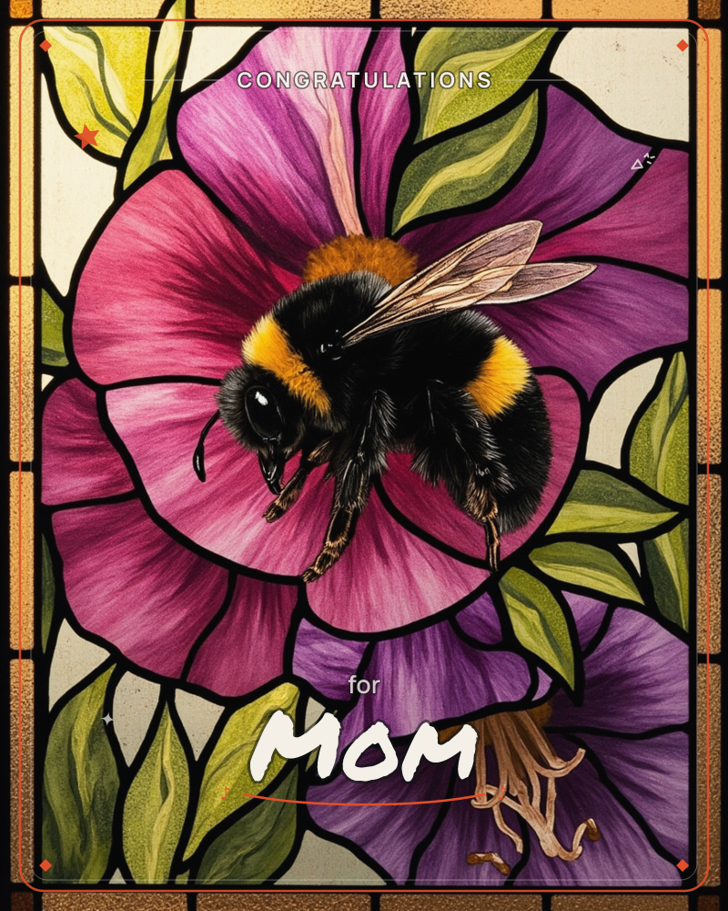 A stained-glass style illustration shows a fuzzy bumblebee resting on a large magenta and purple flower, its wings catching the light like frosted…, a congratulations e-card design