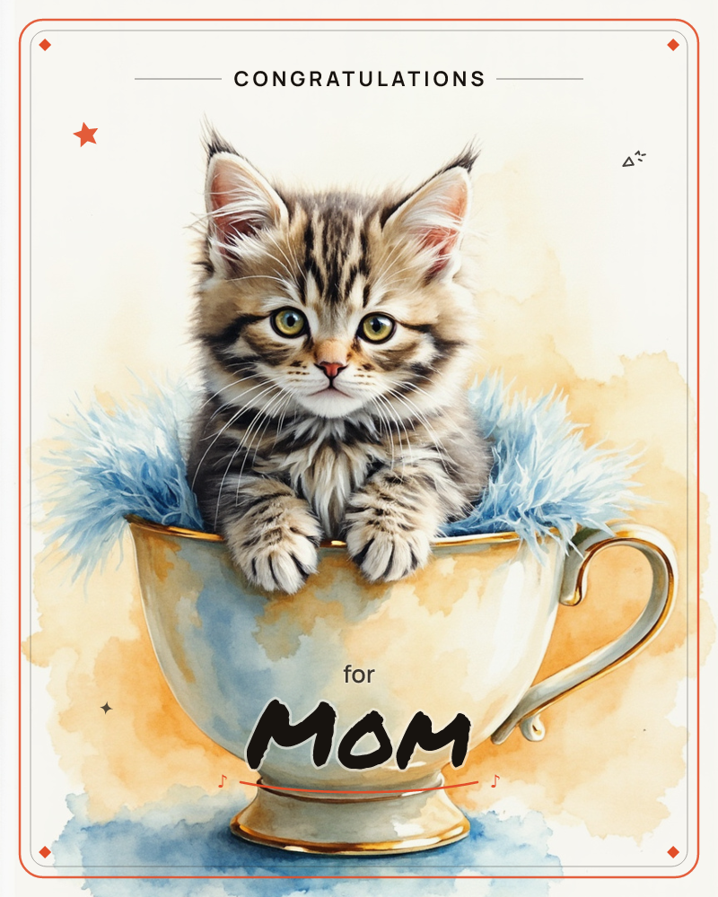 A striped tabby kitten with wide gold-green eyes perches inside an oversized gold-rimmed teacup, its paws draped over the china edge and fluffy pale…, a congratulations e-card design