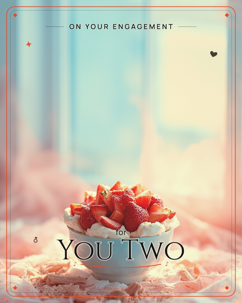 A small bowl of sliced strawberries piled over whipped cream sits on a windowsill, softly lit by hazy daylight streaming through gauzy curtains behind it, a engagement e-card design
