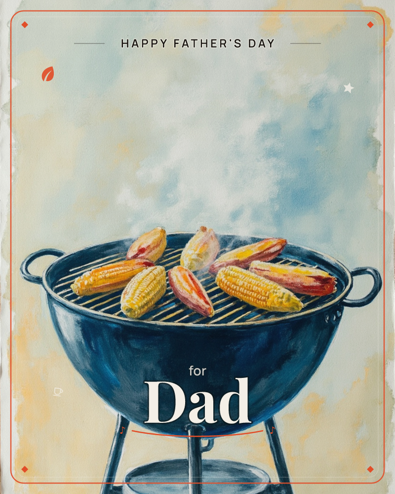 A round black kettle grill sits front and centre with several ears of corn charring on its grate, husks peeling back to show golden kernels and streaks…, a fathersday e-card design