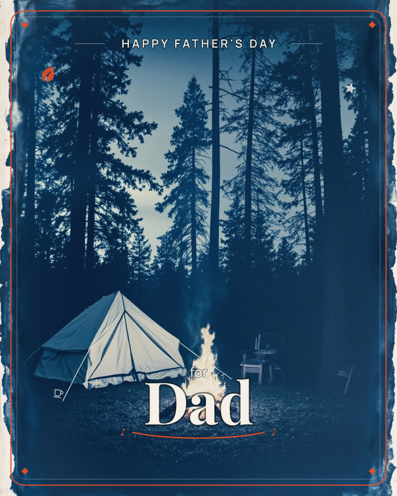 A canvas tent sits among tall pines at dusk, a campfire blazing beside it with smoke drifting upward into the darkening blue forest, a fathersday e-card design