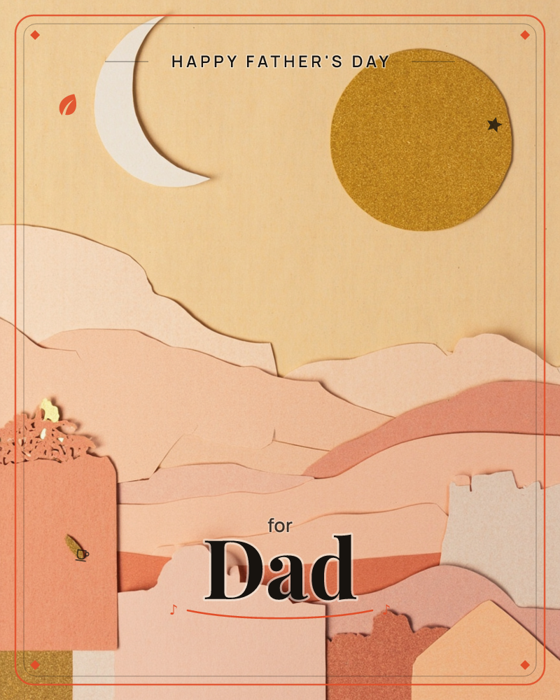 A layered paper-cut desert landscape shows rolling dunes and rooftop shapes in stacked shades of terracotta and blush, with a white crescent moon and a…, a fathersday e-card design