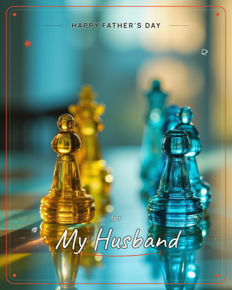 A close-up photograph of glass chess pieces facing off across a glossy board, amber pawns and pieces on one side and turquoise ones on the other, a fathersday e-card design