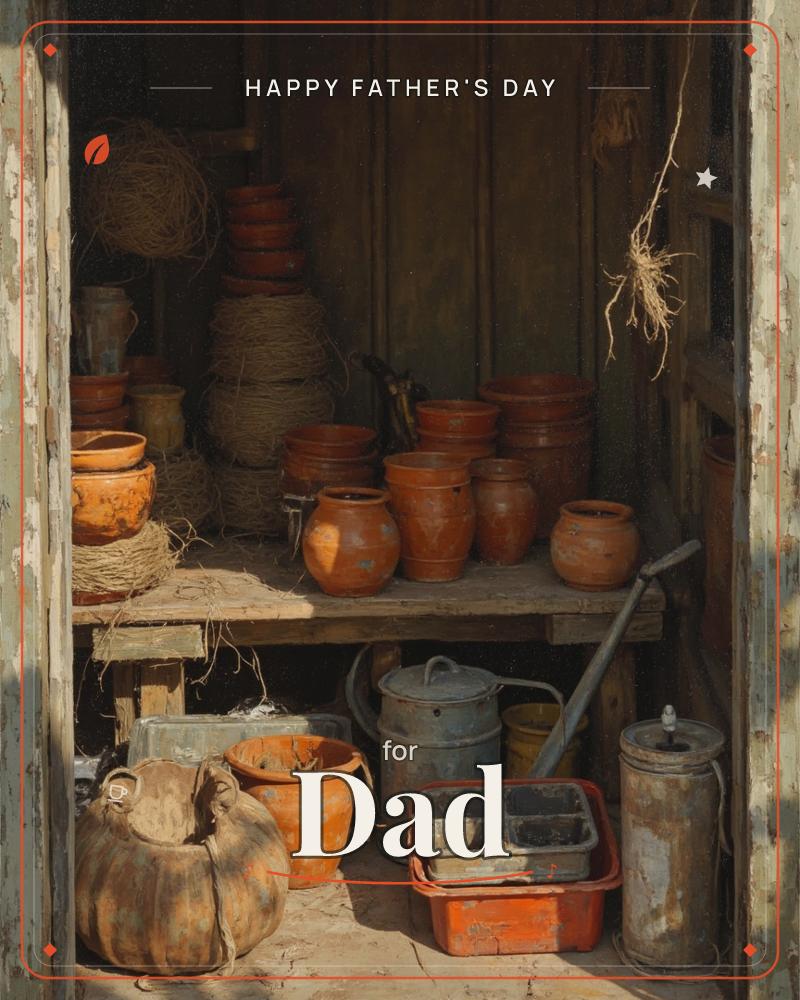 A weathered garden shed stands open, its shelves crowded with terracotta pots, coiled twine, and old tin watering cans catching a low shaft of light, a fathersday e-card design