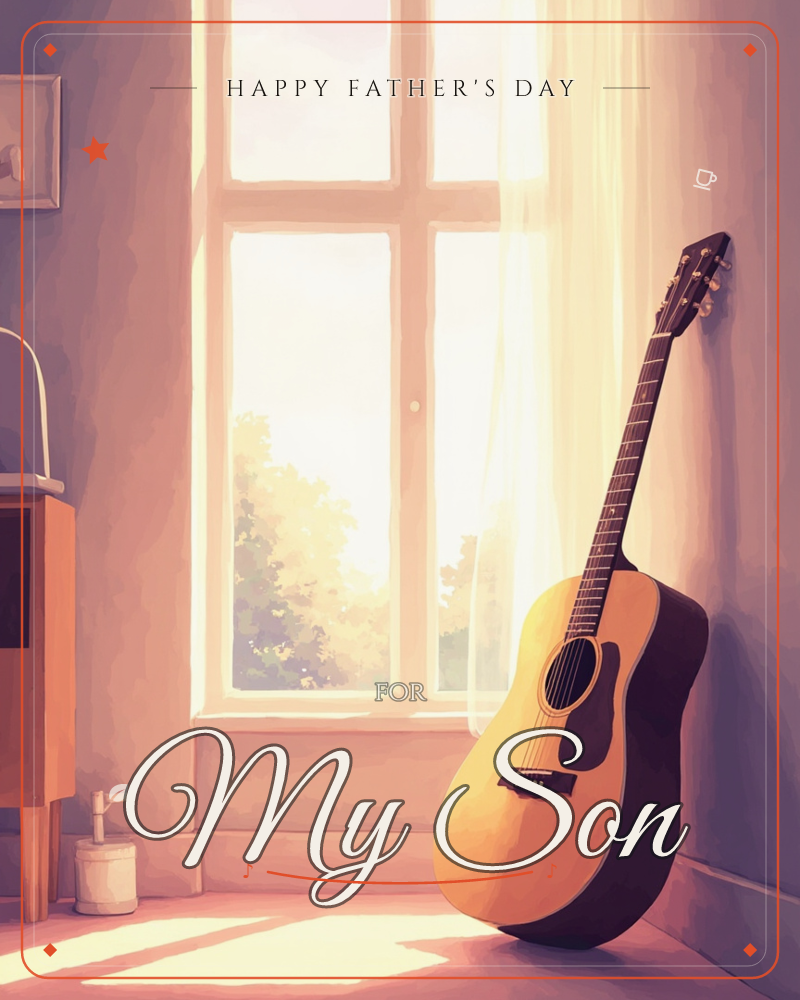 An acoustic guitar leans against a sunlit wall beside a tall paned window with sheer curtains drifting in the breeze, a fathersday e-card design