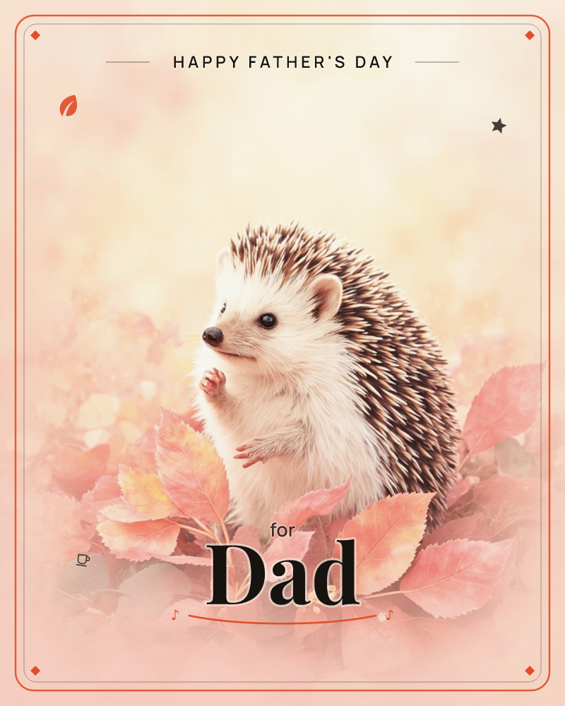 A small hedgehog sits upright among rosy autumn leaves, one tiny paw raised as if waving, a fathersday e-card design