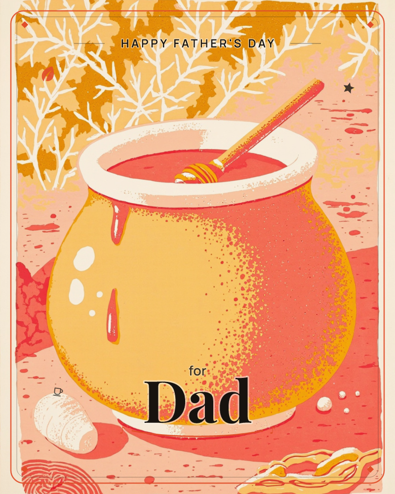A round honey pot glows gold and coral, its white rim dripping with syrup around a wooden dipper, a fathersday e-card design