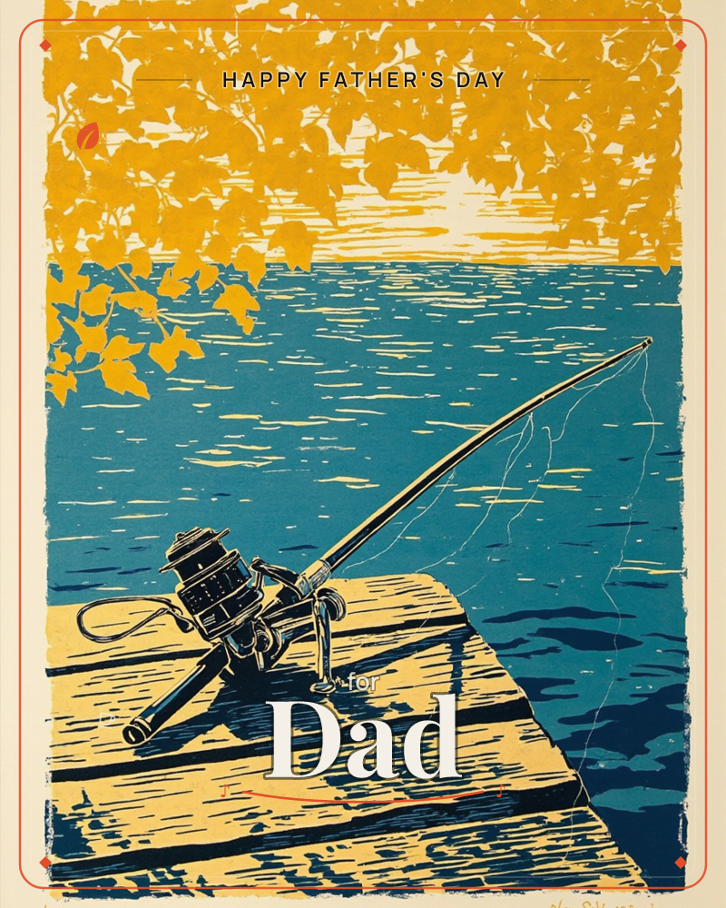 A linocut-style print shows a fishing rod resting on a wooden dock, its line dropped into a rippling blue lake beyond, a fathersday e-card design