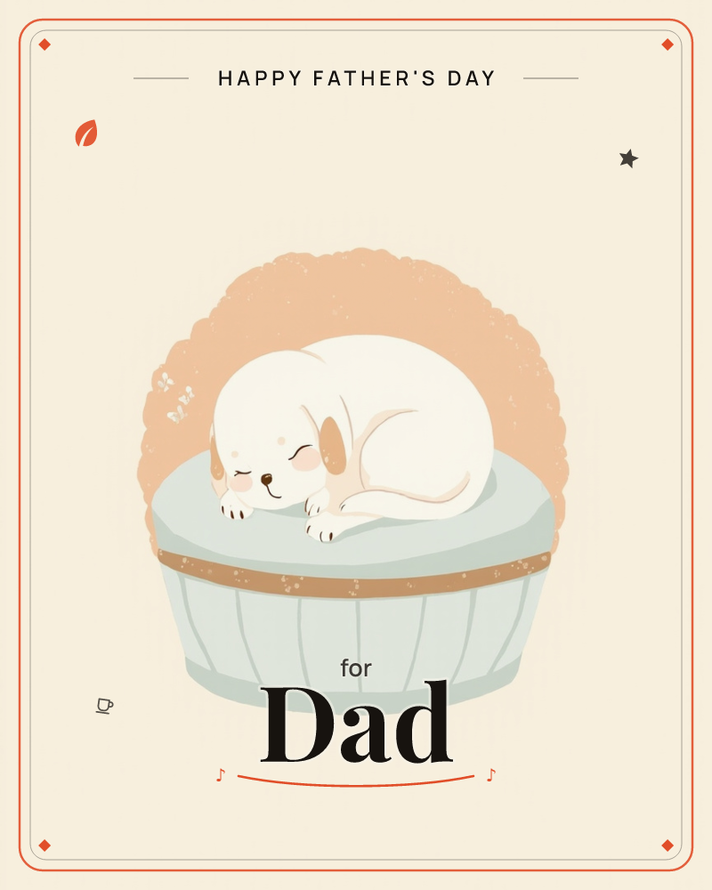 A small white puppy curls up fast asleep inside a round mint-green basket, its fluffy peach-toned bed cushion forming a soft halo behind it, a fathersday e-card design