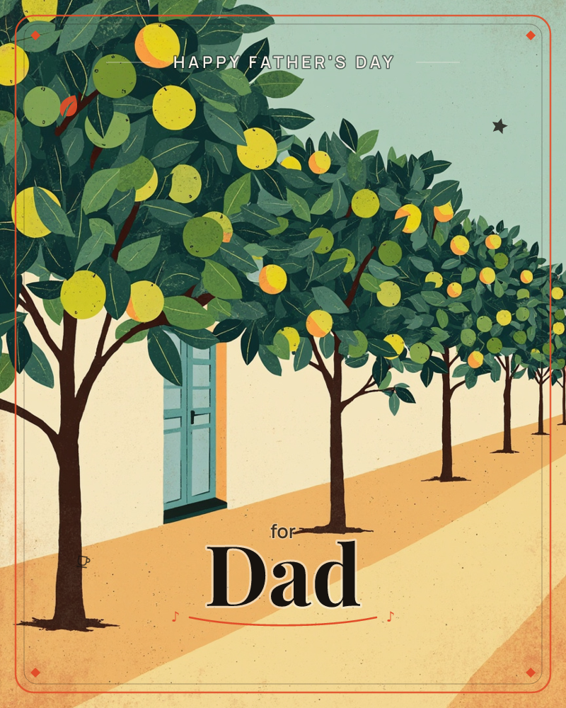 A row of citrus trees heavy with green and orange fruit lines a sunlit courtyard wall, their leafy canopies overlapping into the pale sky, a fathersday e-card design