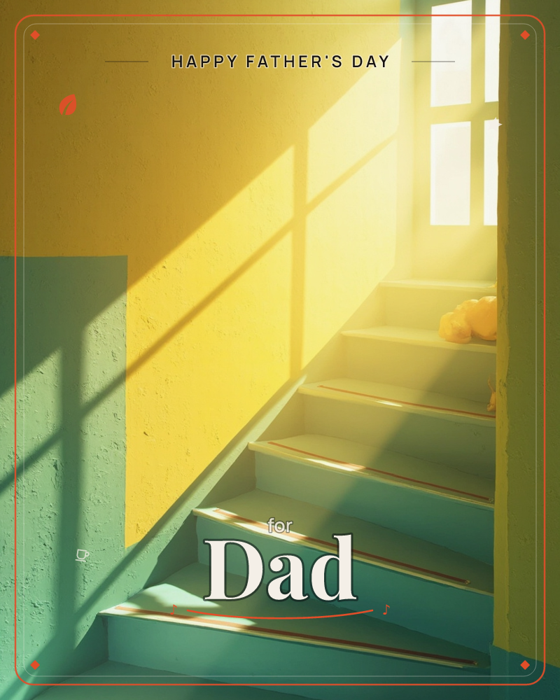 A sunlit staircase climbs into a warm yellow stairwell, its pale mint-green steps trimmed with thin brass edging, a fathersday e-card design