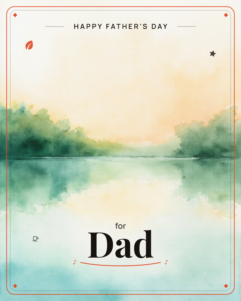 A hushed watercolour of a lake at dawn, tree-lined banks fading into a peach-tinted sky that dissolves softly into its own mirrored reflection on the…, a fathersday e-card design
