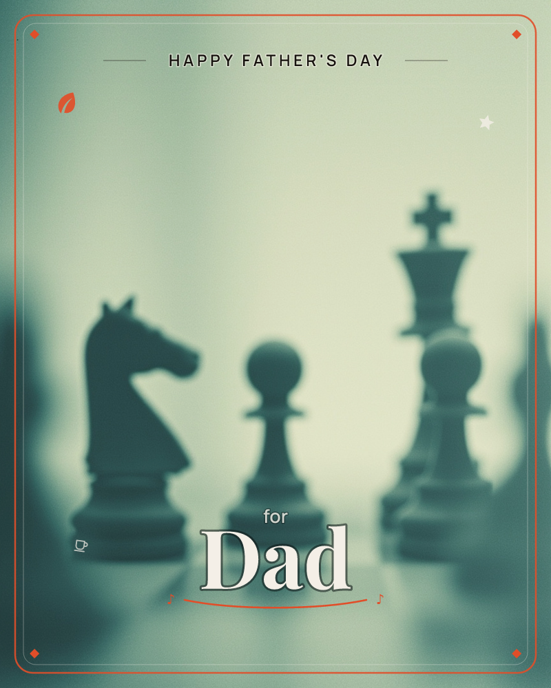 A softly blurred photograph of chess pieces lined up on a board, with a knight, pawns, and a king rendered in silhouette against a hazy, pale backdrop, a fathersday e-card design