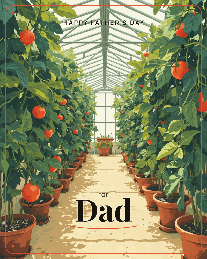 A greenhouse aisle stretches toward a bright glass gable, lined on both sides with terracotta pots of tomato plants heavy with ripening red fruit, a fathersday e-card design