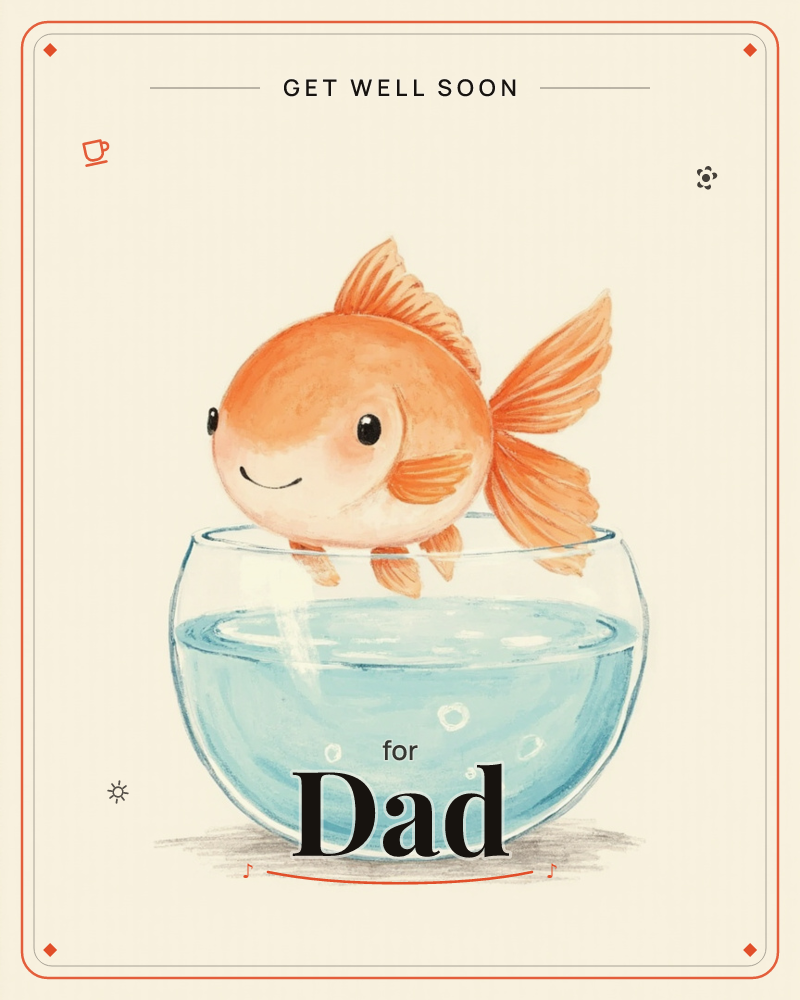A round-cheeked orange goldfish balances on the rim of a glass bowl, tail fanned out and a small smile on its face, a getwell e-card design
