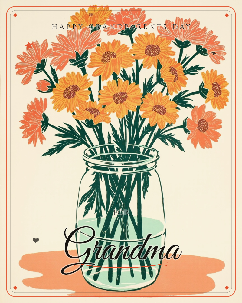 A generous bunch of orange and yellow daisies is crammed into a glass mason jar half-filled with water, their dark green stems crisscrossing beneath…, a grandparents day e-card design