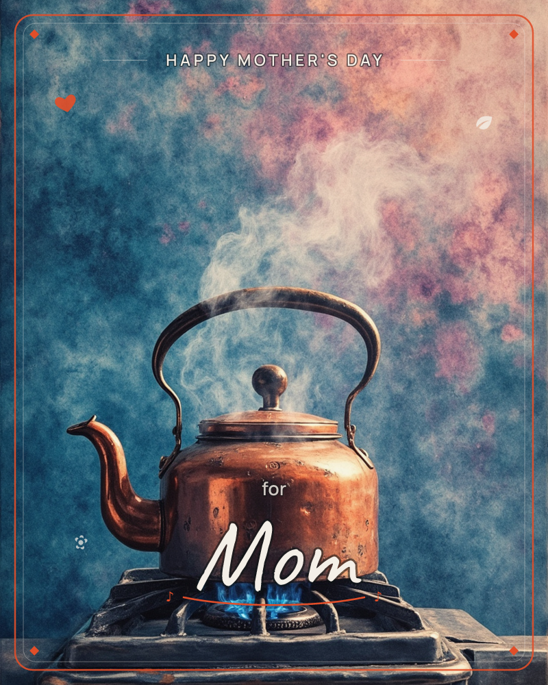 A well-worn copper kettle sits on an open gas flame, its curved spout and looped handle catching warm light while a plume of steam rises into a mottled…, a mothersday e-card design
