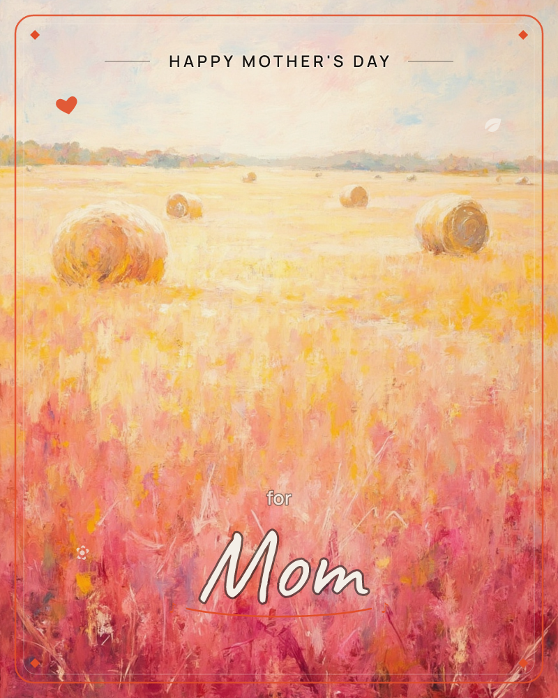 A harvested field stretches toward a low, hazy tree line, dotted with round straw bales catching the warm afternoon light, a mothersday e-card design