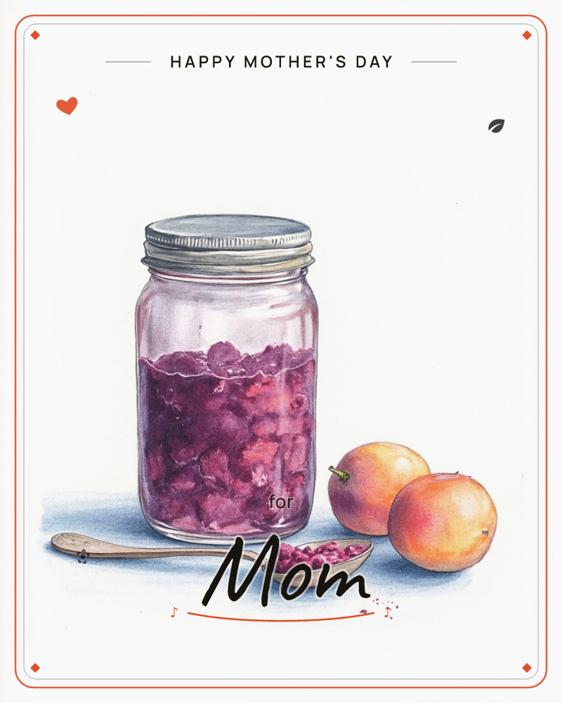 A glass jar half-filled with deep magenta preserves sits with its silver lid screwed on tight, a wooden spoon dusted with sugary fruit bits resting…, a mothersday e-card design