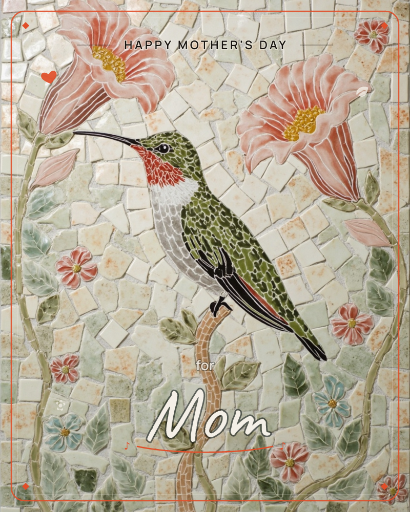 A mosaic tile artwork shows a hummingbird with a ruby throat and mossy green back perched on a curling stem, its beak reaching toward two large…, a mothersday e-card design