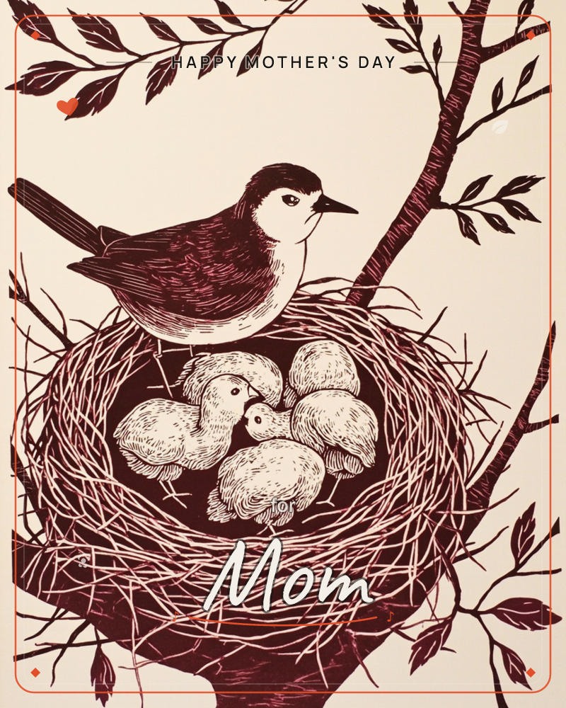 A linocut-style illustration shows a mother bird perched on the edge of a woven twig nest, watching over three fluffy chicks and an unhatched egg…, a mothersday e-card design