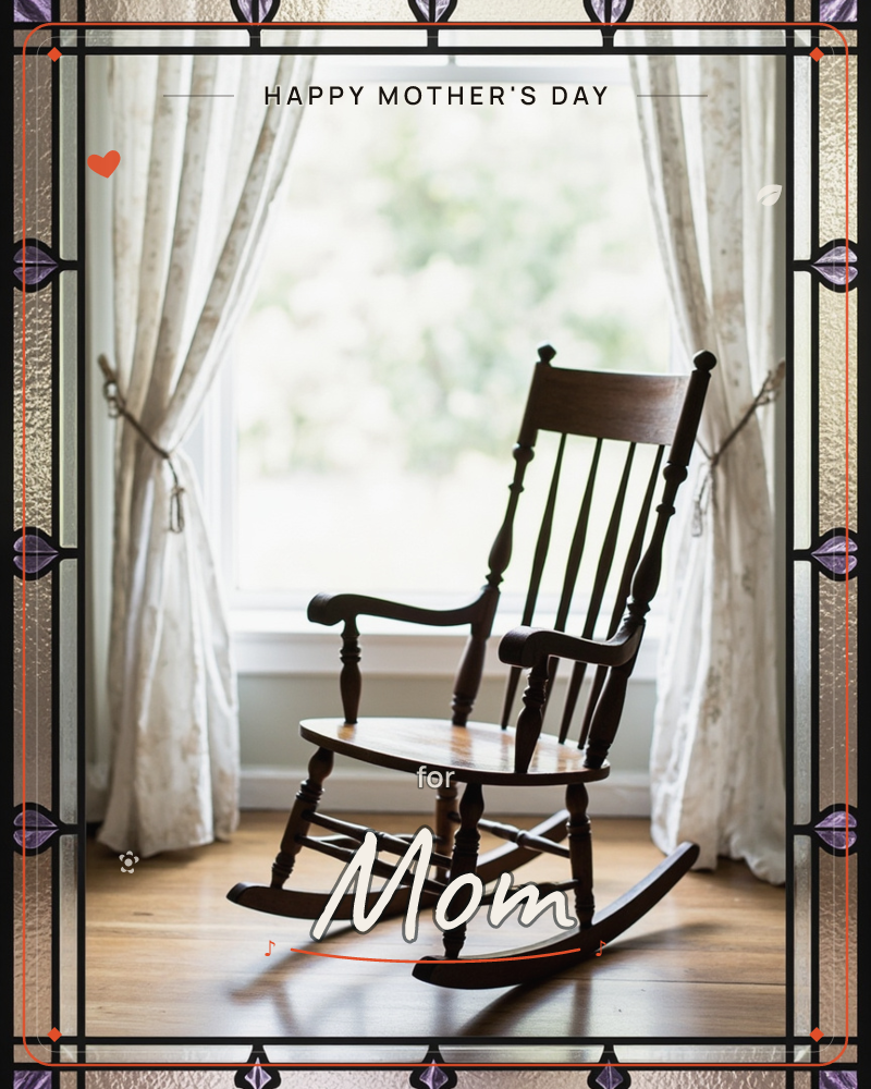 A wooden rocking chair sits empty by a sunlit window, its slatted back and curved arms catching the light while sheer curtains are tied back to let…, a mothersday e-card design