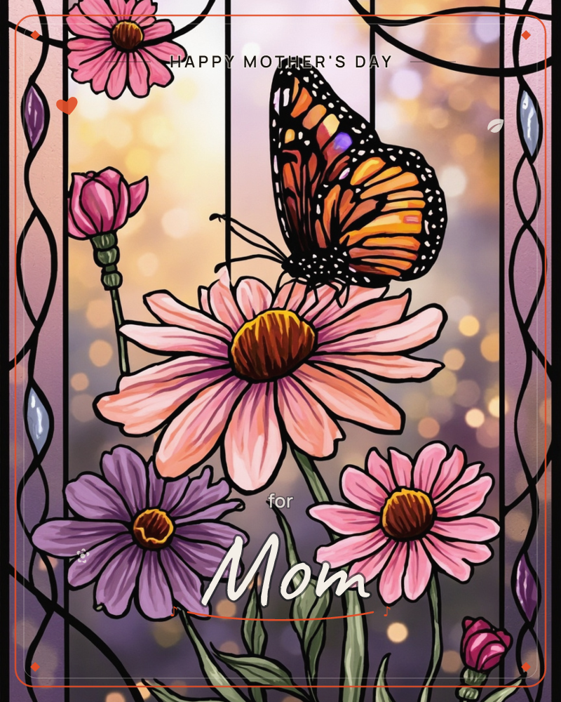 A stained-glass style illustration shows a monarch butterfly resting on a large pink daisy, surrounded by purple asters and pink blooms with a soft…, a mothersday e-card design