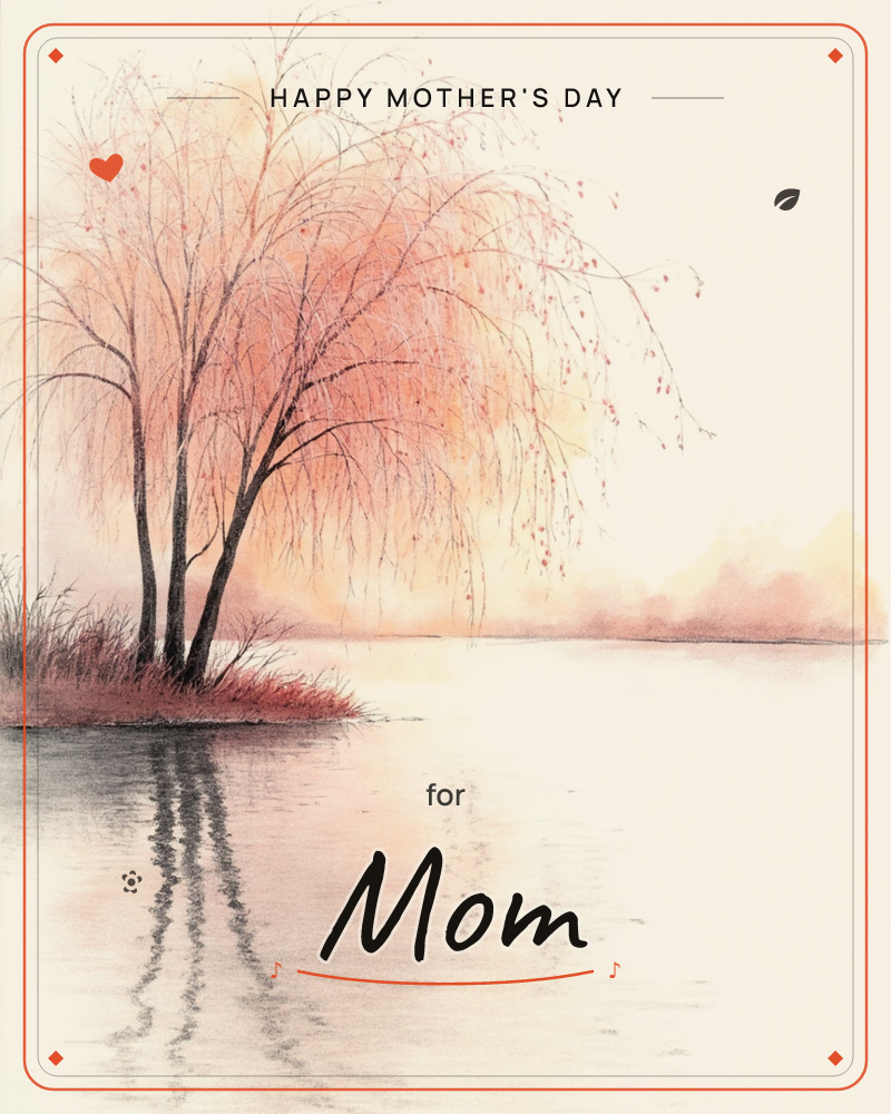 A weeping willow leans over a still lake, its branches touched with soft coral and pink, mirrored in quiet ripples below, a mothersday e-card design