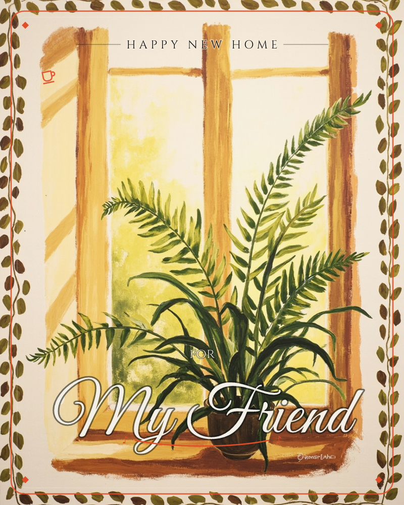 A potted fern sits on a wooden windowsill, its fronds arching against warm panes of golden light, a new home e-card design