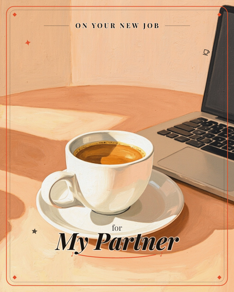 A white cup of coffee sits on its saucer beside an open laptop on a warm terracotta-toned desk, sunlight cutting a sharp diagonal shadow across the…, a new job e-card design