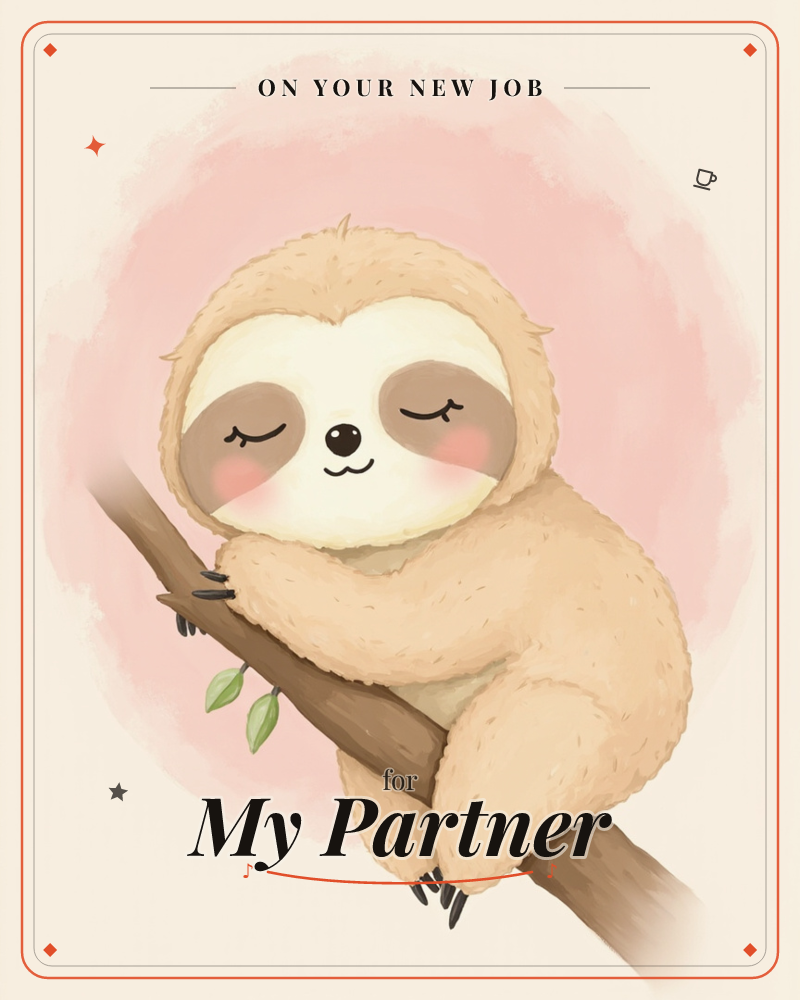 A sleepy sloth with tan fur and rosy cheeks clings to a brown branch, eyes closed in a peaceful smile, a new job e-card design