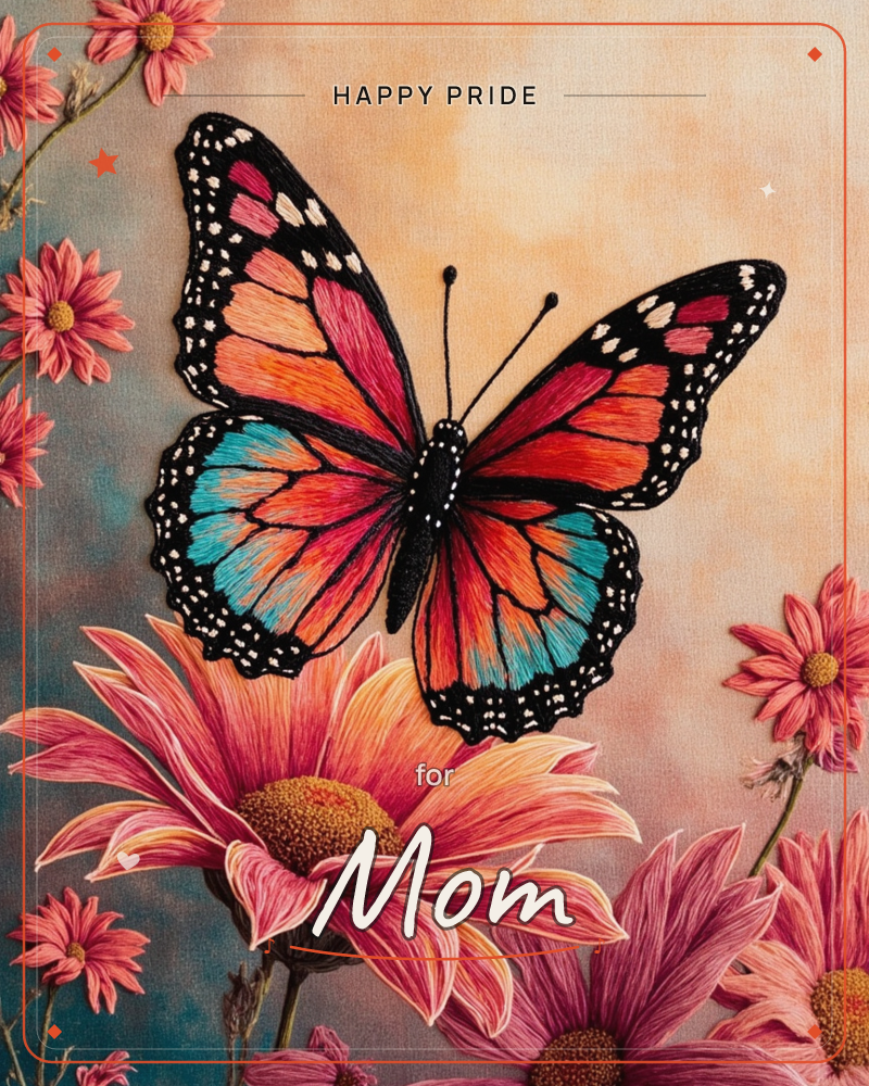 A large monarch-style butterfly with orange, red, and turquoise wings rests on a cluster of pink daisies, its black wingtips edged in white dots, a pride e-card design