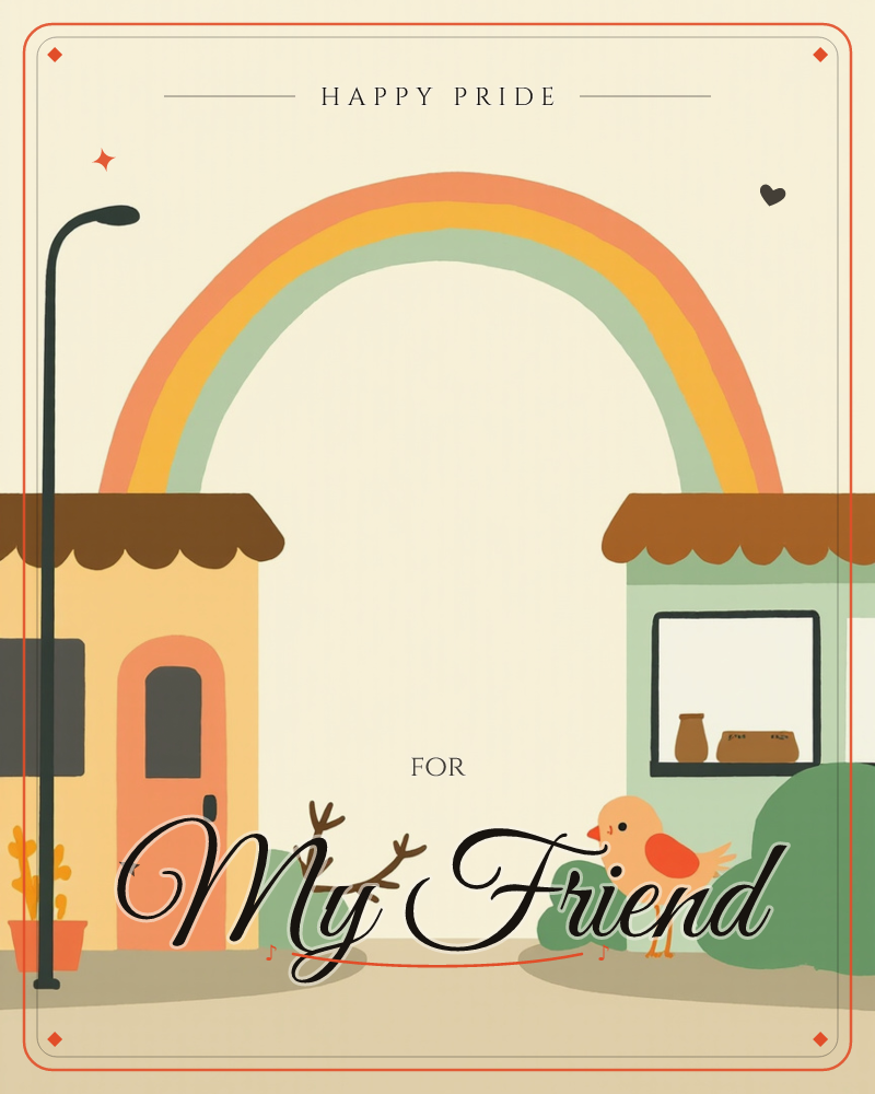 A soft rainbow arches between two storefronts on a quiet street, one mustard-yellow with a striped awning and orange door, the other sage green with a…, a pride e-card design
