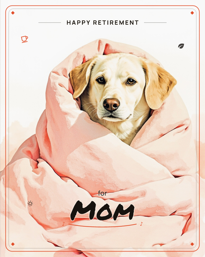 A golden-eared dog peeks out from a bundle of soft pink blanket, its face framed by folds of fabric on all sides, a retirement e-card design
