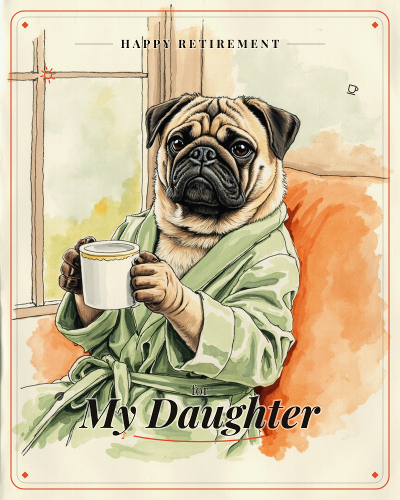 A pug with a human's posture sits in an orange armchair by a window, wrapped in a sage-green bathrobe and cradling a white mug in its paws, a retirement e-card design