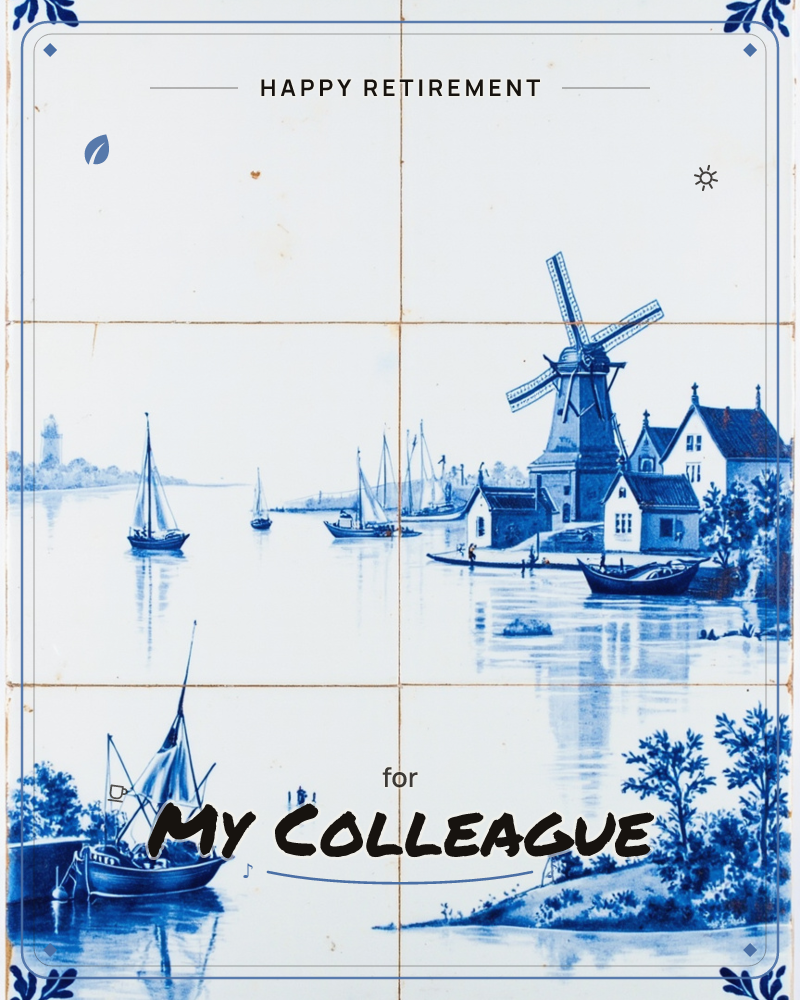 A Delft-blue tile scene shows a windmill and cluster of cottages beside a calm river, with sailboats drifting past and tiny figures standing along the…, a retirement e-card design