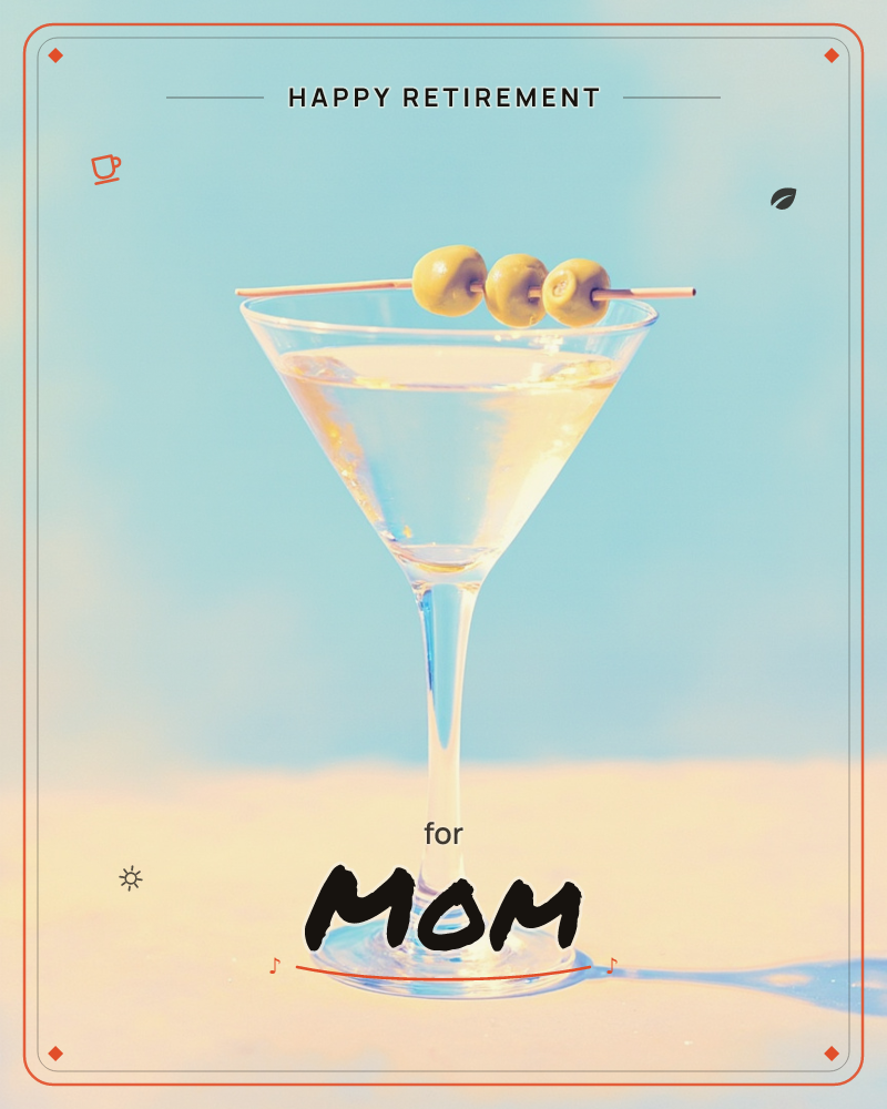 A classic martini glass sits on a sunlit surface against a pale sky-blue backdrop, filled with clear liquid and topped with three olives skewered on a…, a retirement e-card design