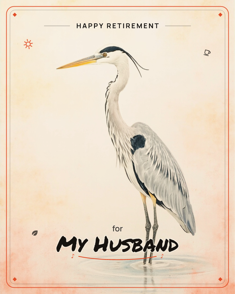 A grey heron stands poised in shallow water, its long neck curved into an elegant S and its sharp yellow bill angled toward the horizon, a retirement e-card design