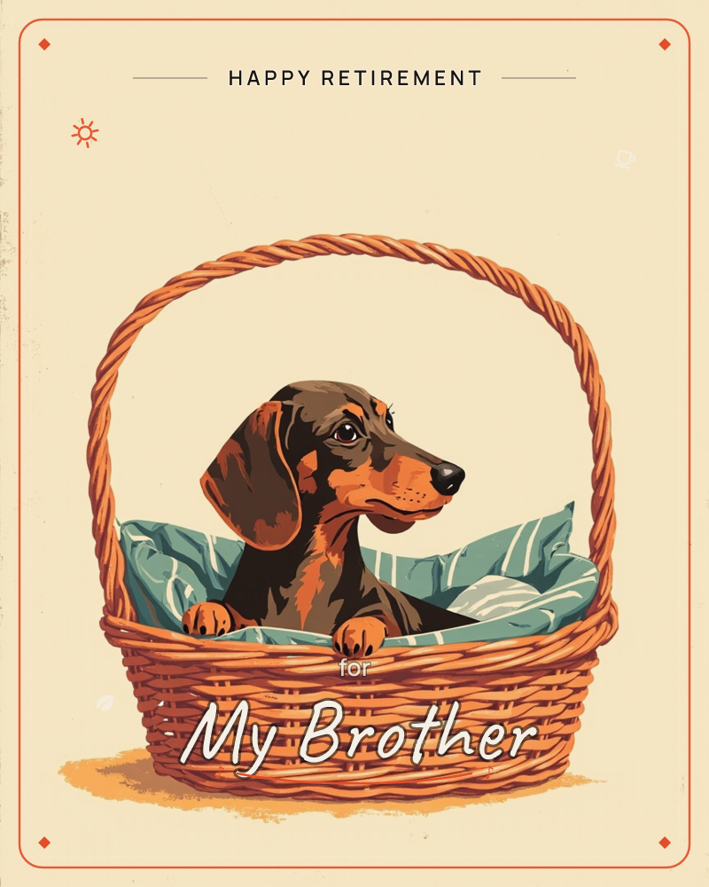 A dachshund sits inside a woven wicker basket lined with a striped pale blue cushion, its head raised and turned to the side, a retirement e-card design