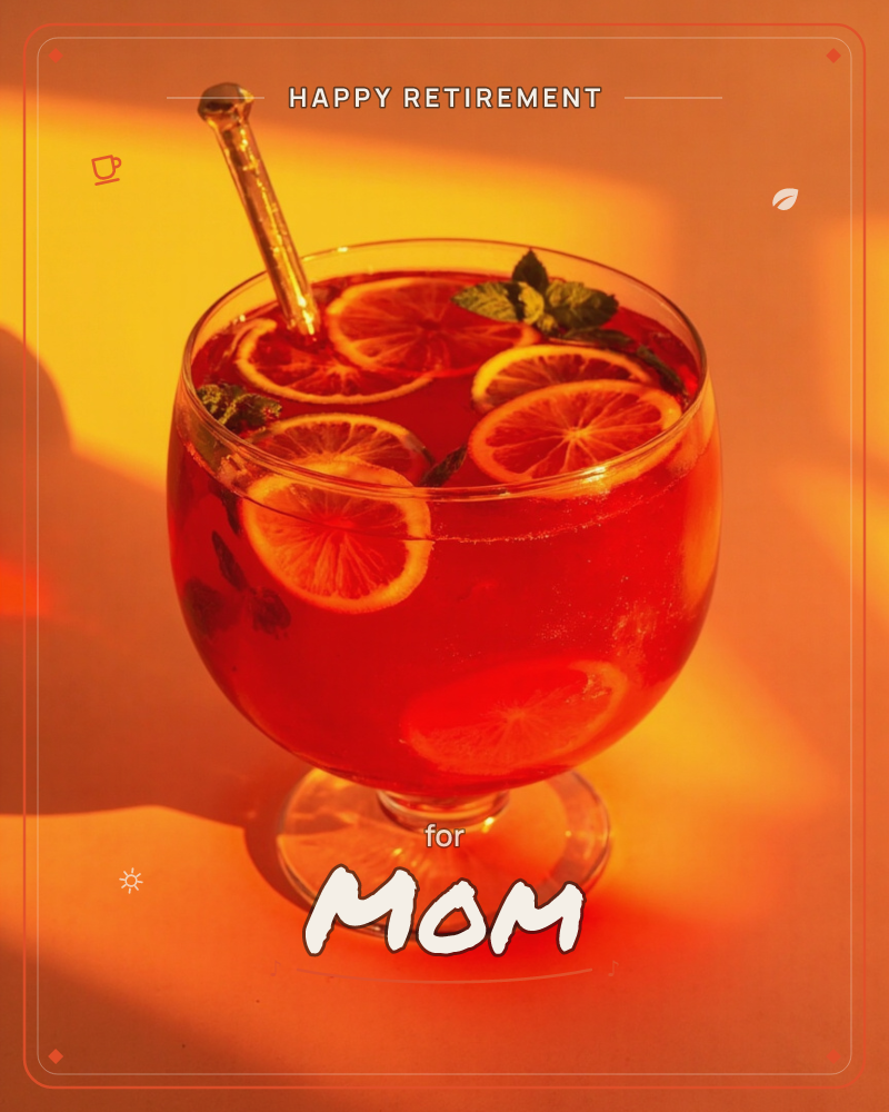 A goblet-shaped glass brims with a rust-red drink, floating citrus slices and a sprig of mint, a gold stirrer angled through the top, a retirement e-card design