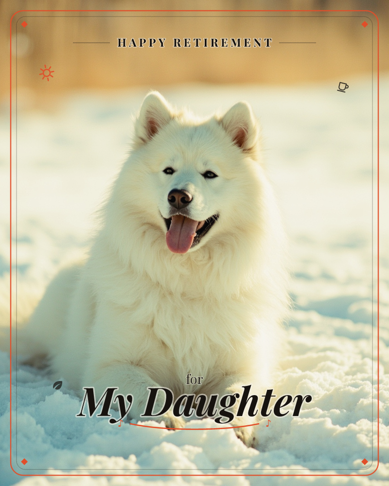 A fluffy white Samoyed lies in fresh snow, mouth open in a happy grin with tongue out, backlit by warm golden sunlight that catches the edges of its…, a retirement e-card design