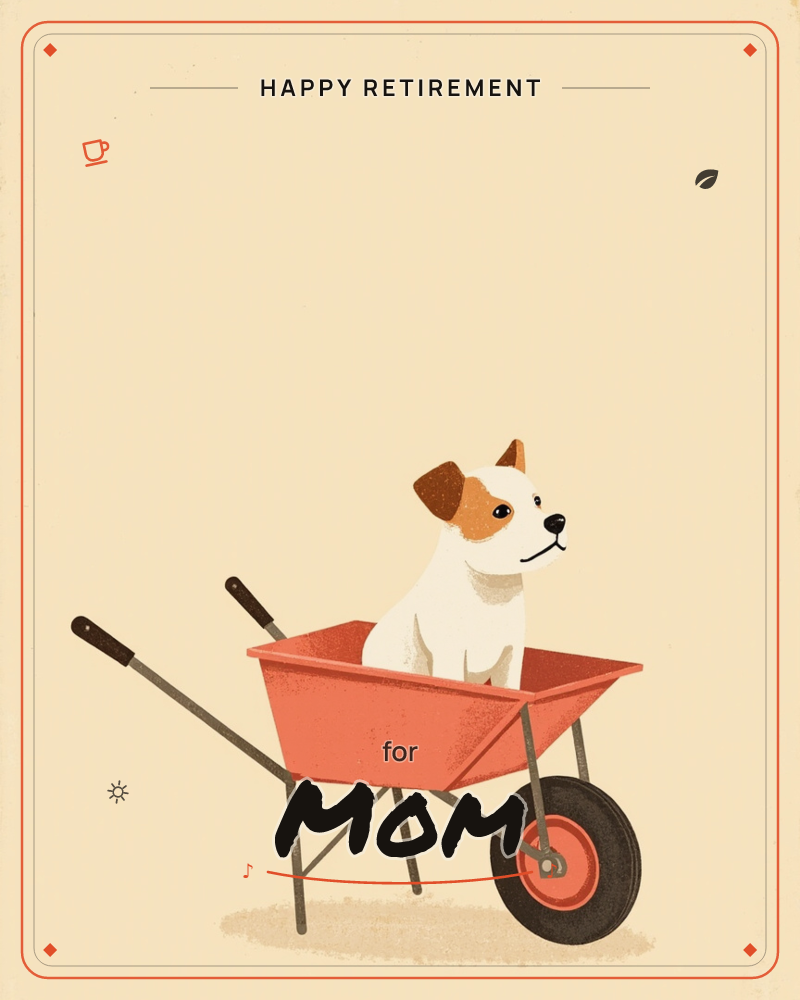 A small white and brown dog sits upright inside a red wheelbarrow, gazing off to the side with a cheerful, alert expression, a retirement e-card design
