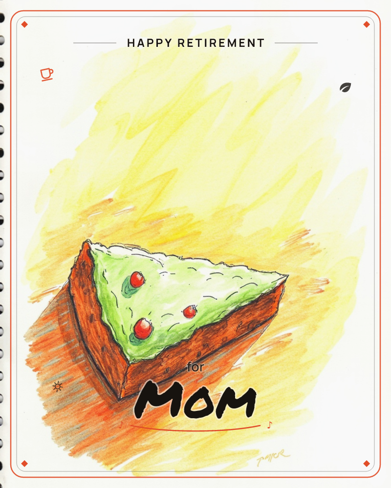 A hand-drawn slice of cake sits on a sketchbook page, its dark crust cradling a pale green frosting studded with three glossy red berries, a retirement e-card design