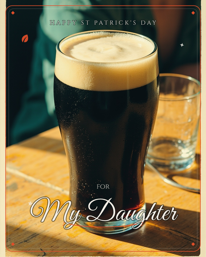 A tall glass of dark stout sits on a wooden pub table, its creamy head catching warm light while condensation beads down the sides, a st patrick's day e-card design