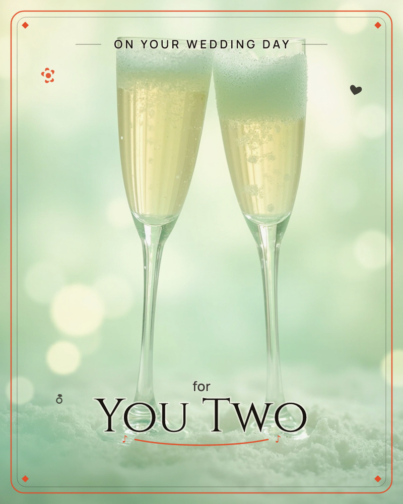 Two champagne flutes stand side by side, rims tilted together as if mid-toast, filled with pale golden fizz and rising bubbles, a wedding e-card design